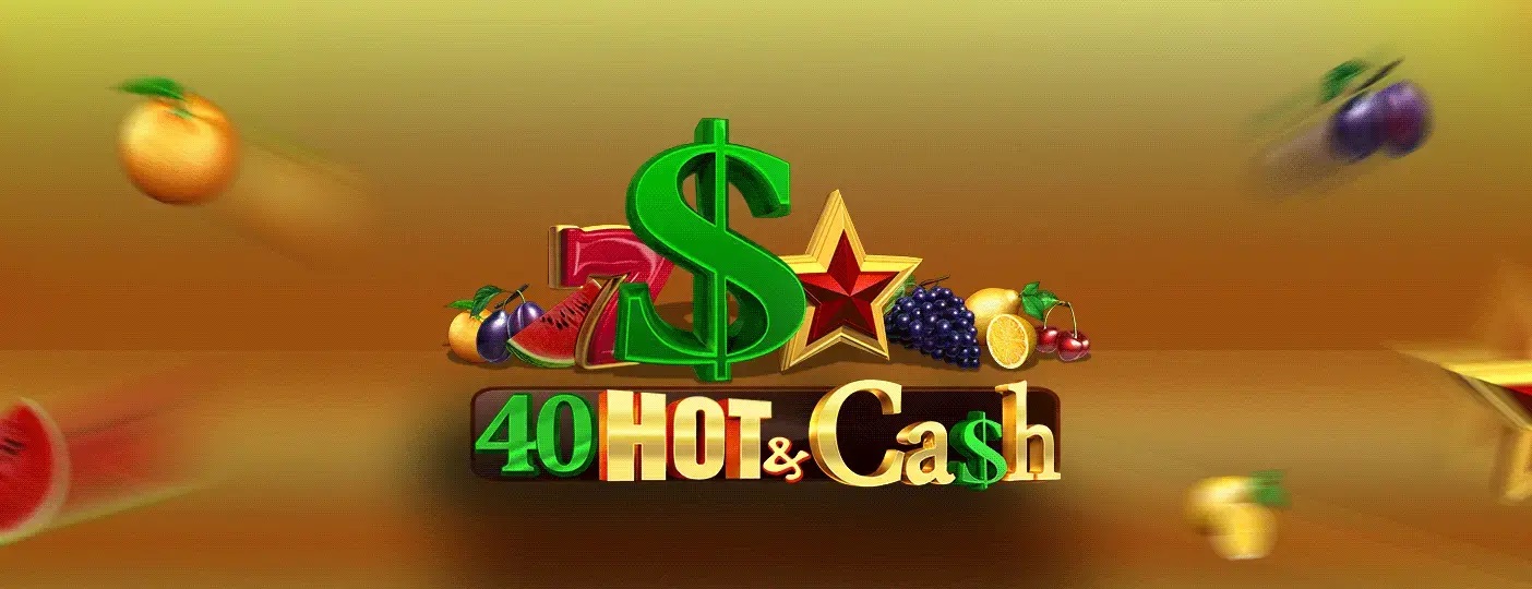 40 Hot & Cash